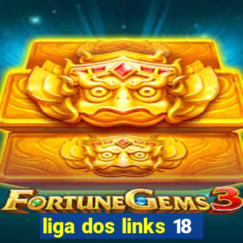 liga dos links 18